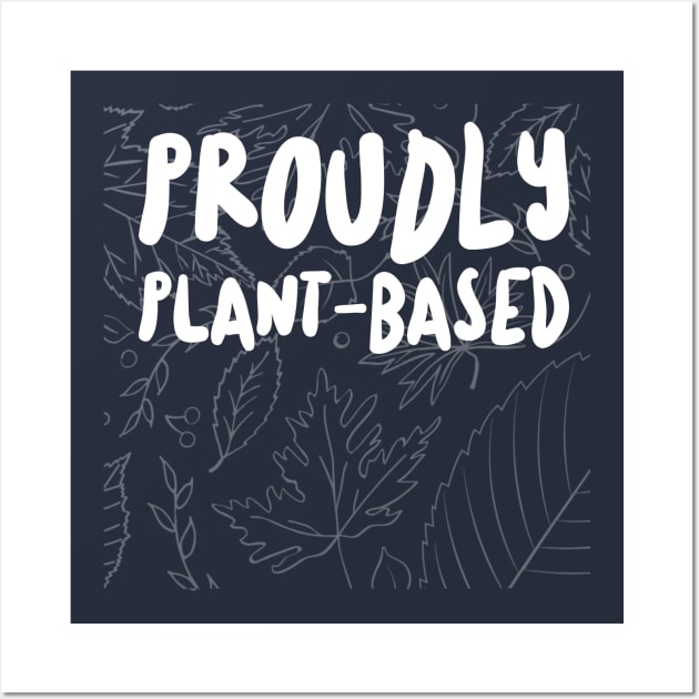 Proudly Plant-Based Wall Art by Fit Designs